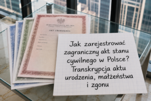 ow to Register a Foreign Civil Status Record in Poland? Transcription of a Birth, Marriage and Death Certificate
