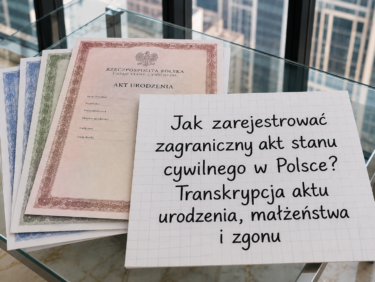 Comment enregistrer un acte d’état civil étranger en Pologne ? Transcription d’un acte de naissance, de mariage et de décès